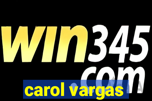 carol vargas